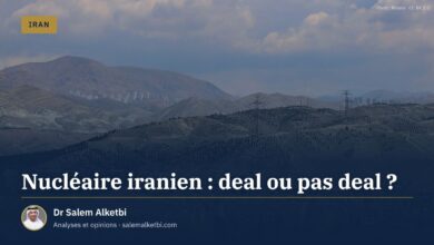 Nucléaire iranien : deal ou pas deal ? – Dr Salem Alketbi