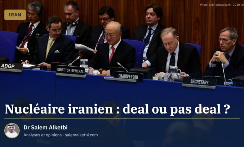 Nucléaire iranien : deal ou pas deal ?