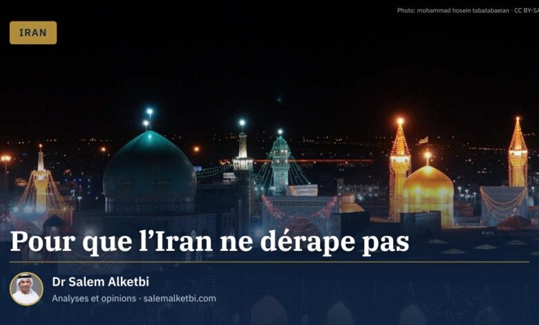 Pour que l'Iran ne dérape pas