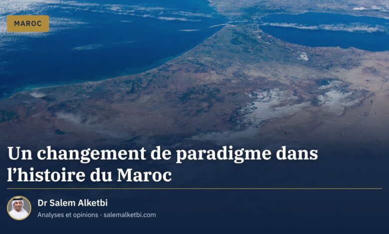 Un changement de paradigme dans l'histoire du Maroc – Dr Salem Alketbi