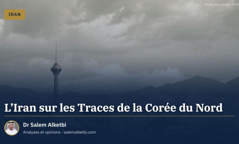 L'Iran sur les Traces de la Corée du Nord – Dr Salem Alketbi