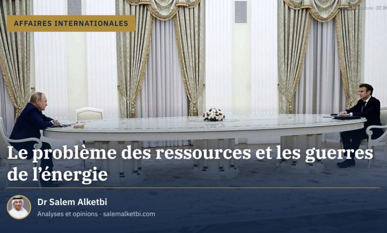 Le problème des ressources et les guerres de l'énergie