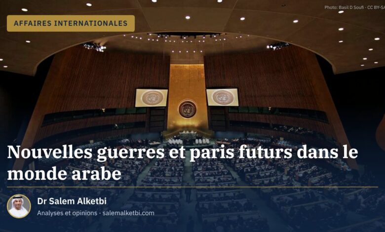 Nouvelles guerres et paris futurs dans le monde arabe