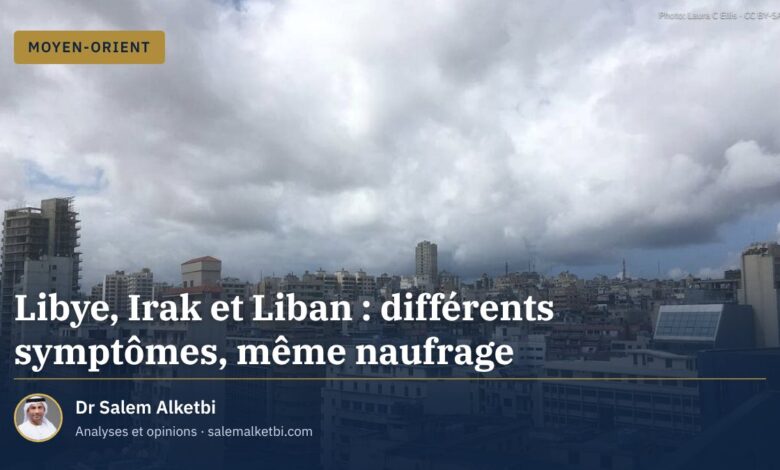 Libye, Irak et Liban : différents symptômes, même naufrage