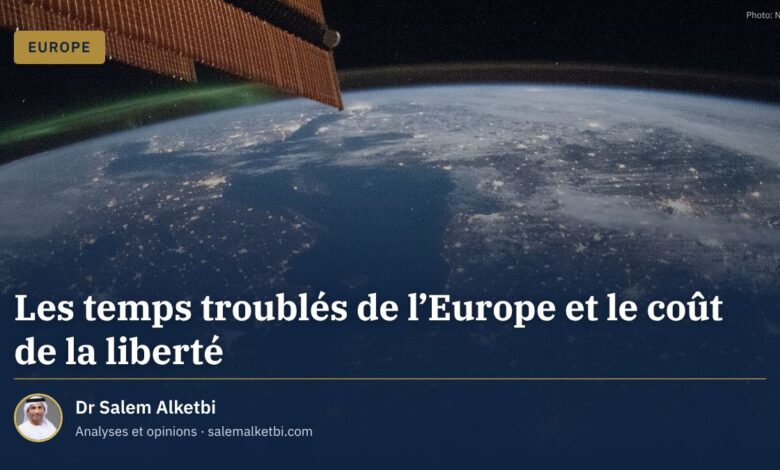 Les temps troublés de l'Europe et le coût de la liberté – Dr Salem Alketbi