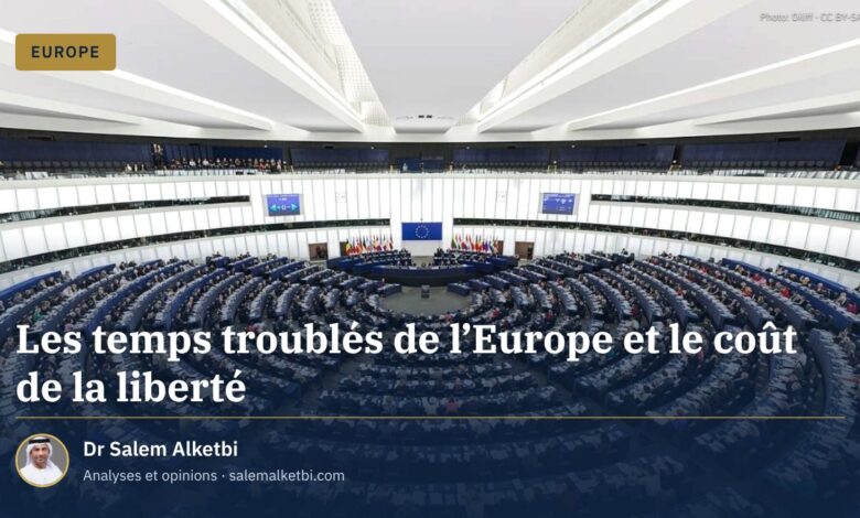 Les temps troublés de l'Europe et le coût de la liberté