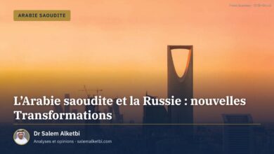 L'Arabie saoudite et la Russie : nouvelles Transformations