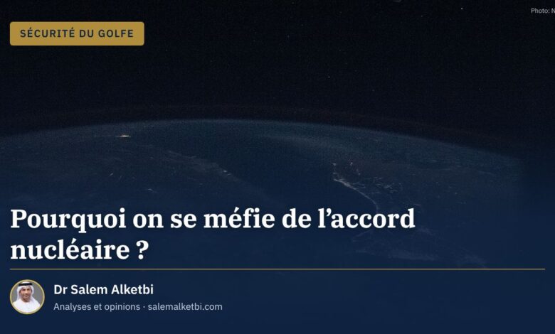 Pourquoi on se méfie de l'accord nucléaire ? – Dr Salem Alketbi