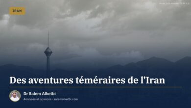 Des aventures téméraires de l'Iran – Dr Salem Alketbi
