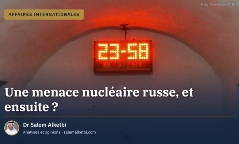 Une menace nucléaire russe, et ensuite ?