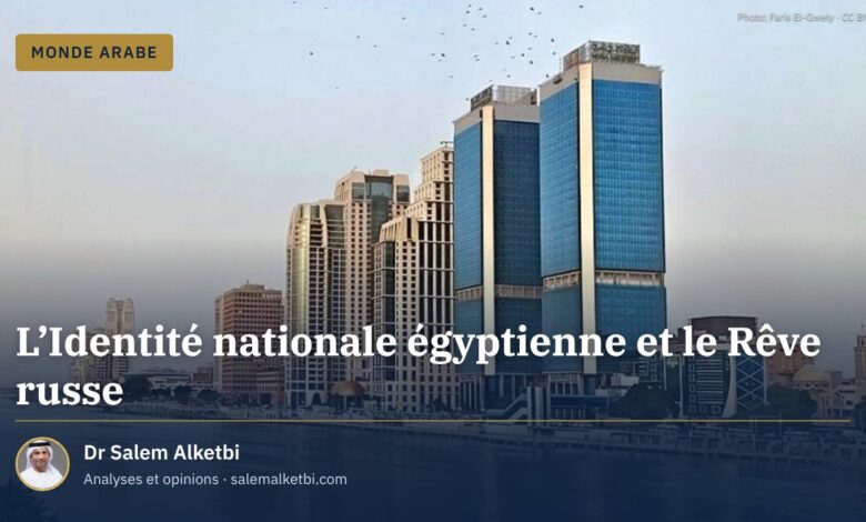 L'Identité nationale égyptienne et le Rêve russe