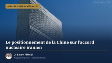 Le positionnement de la Chine sur l'accord nucléaire iranien – Dr Salem Alketbi