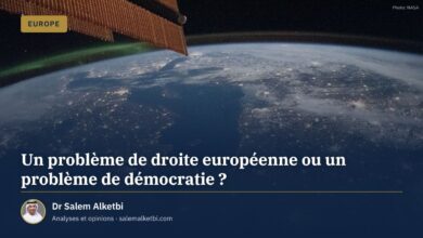 Un problème de droite européenne ou un problème de démocratie ? – Dr Salem Alketbi