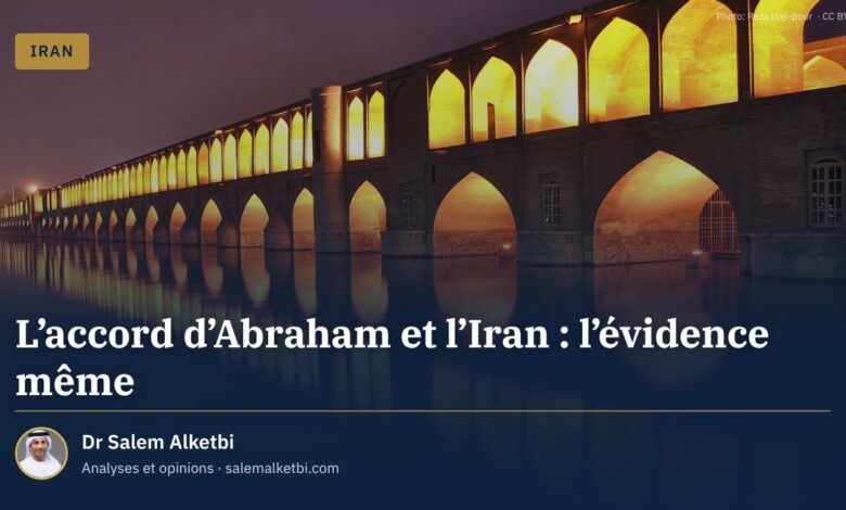 L'accord d'Abraham et l'Iran : l'évidence même – Dr Salem Alketbi