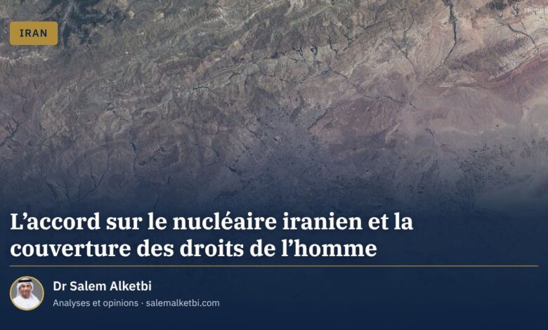 L'accord sur le nucléaire iranien et la couverture des droits de l'homme – Dr Salem Alketbi
