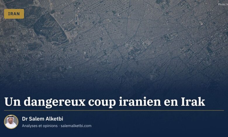 Un dangereux coup iranien en Irak – Dr Salem Alketbi