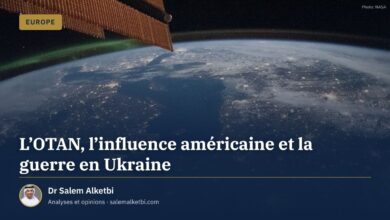L'OTAN, l'influence américaine et la guerre en Ukraine – Dr Salem Alketbi