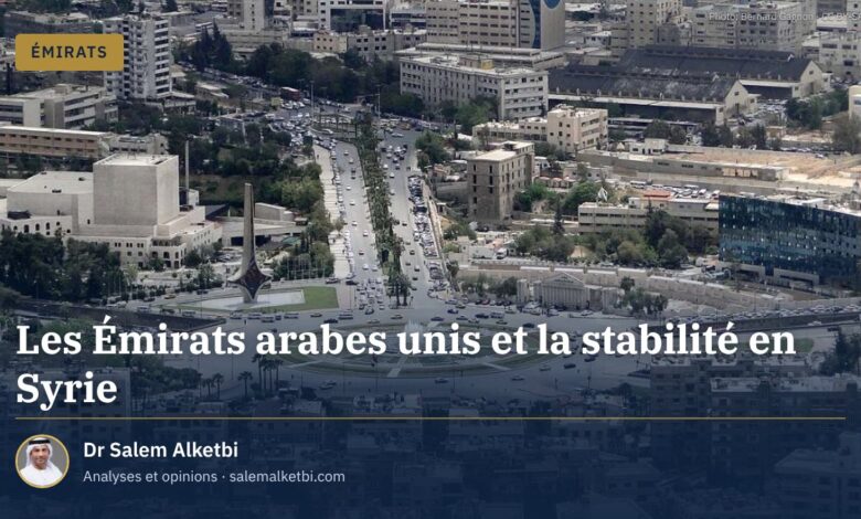 Les Émirats arabes unis et la stabilité en Syrie