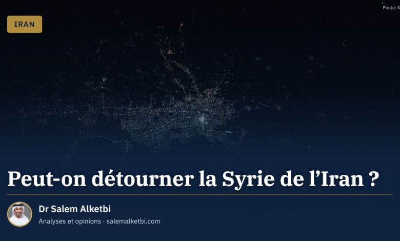 Peut-on détourner la Syrie de l'Iran ? – Dr Salem Alketbi