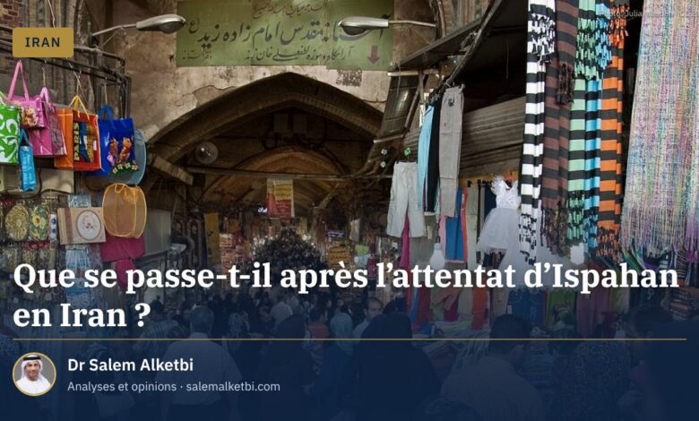 Que se passe-t-il après l'attentat d'Ispahan en Iran ?