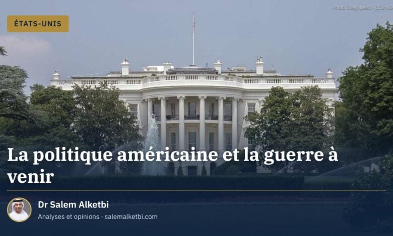 La politique américaine et la guerre à venir