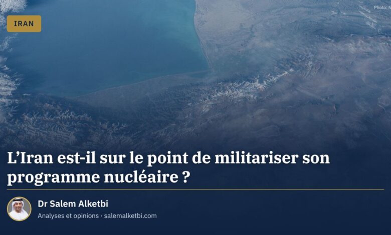 L'Iran est-il sur le point de militariser son programme nucléaire ? – Dr Salem Alketbi