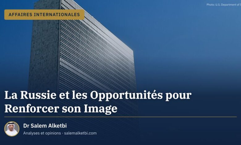 La Russie et les Opportunités pour Renforcer son Image – Dr Salem Alketbi