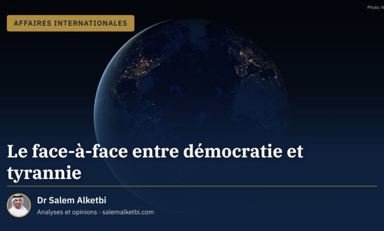 Le face-à-face entre démocratie et tyrannie – Dr Salem Alketbi