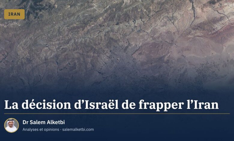 La décision d'Israël de frapper l'Iran – Dr Salem Alketbi
