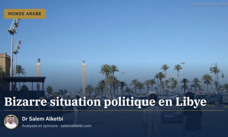 Bizarre situation politique en Libye