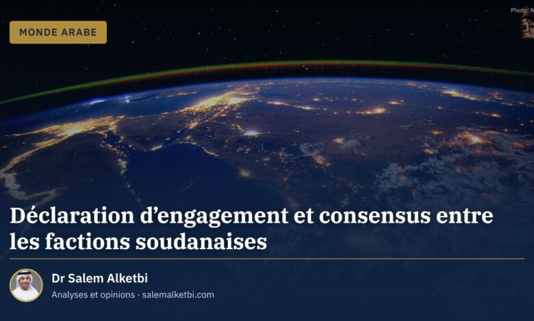 Déclaration d'engagement et consensus entre les factions soudanaises – Dr Salem Alketbi