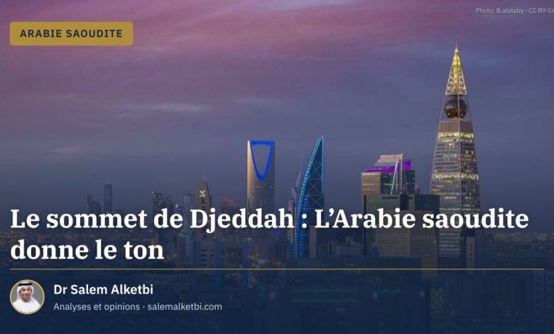 Le sommet de Djeddah : L'Arabie saoudite donne le ton