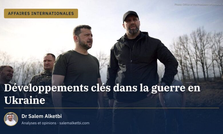 Développements clés dans la guerre en Ukraine