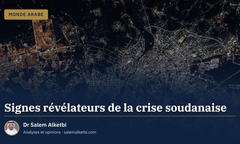 Signes révélateurs de la crise soudanaise – Dr Salem Alketbi