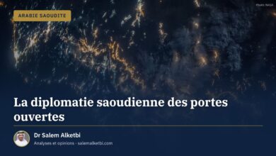 La diplomatie saoudienne des portes ouvertes – Dr Salem Alketbi