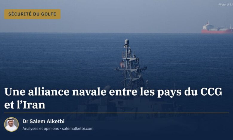 Une alliance navale entre les pays du CCG et l'Iran – Dr Salem Alketbi