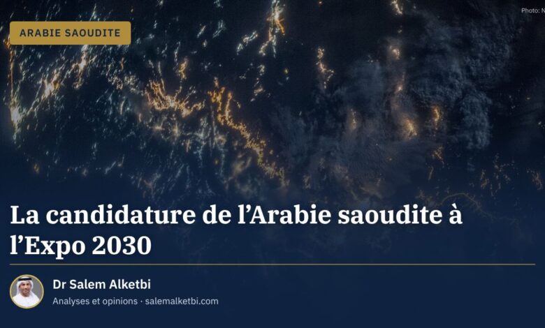 La candidature de l'Arabie saoudite à l'Expo 2030 – Dr Salem Alketbi