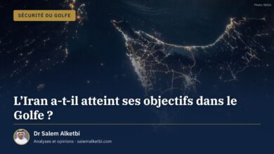 L'Iran a-t-il atteint ses objectifs dans le Golfe ? – Dr Salem Alketbi