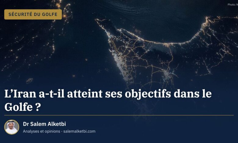 L'Iran a-t-il atteint ses objectifs dans le Golfe ? – Dr Salem Alketbi