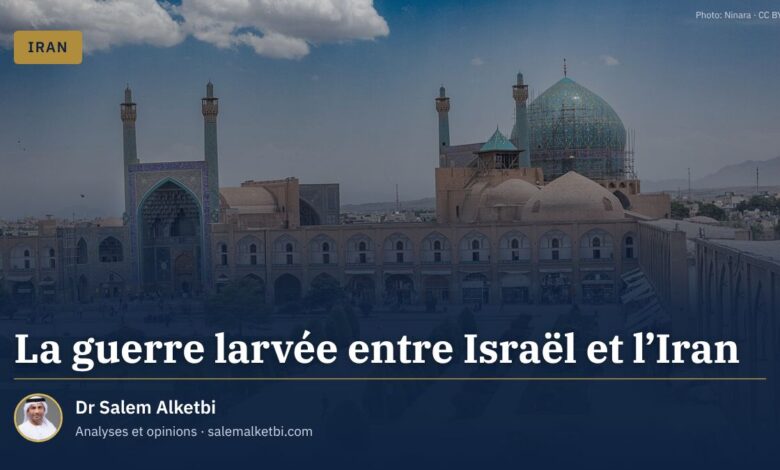 La guerre larvée entre Israël et l'Iran – Dr Salem Alketbi