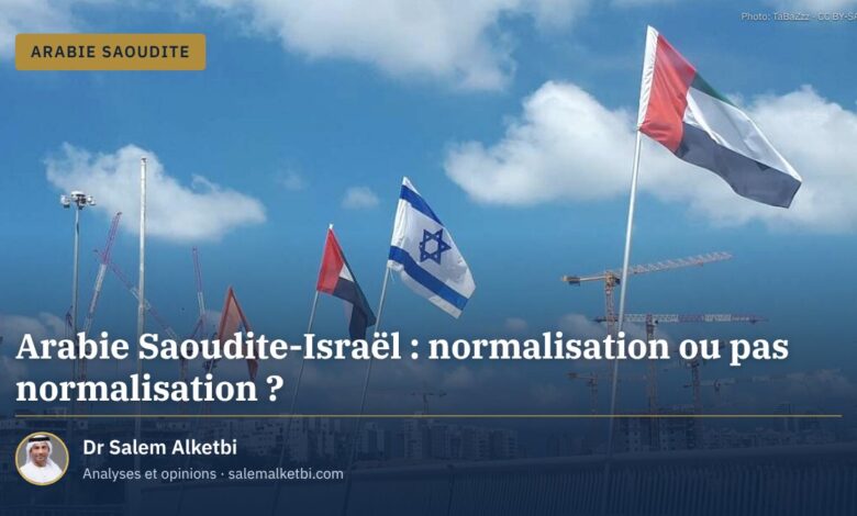 Arabie Saoudite-Israël : normalisation ou pas normalisation ?