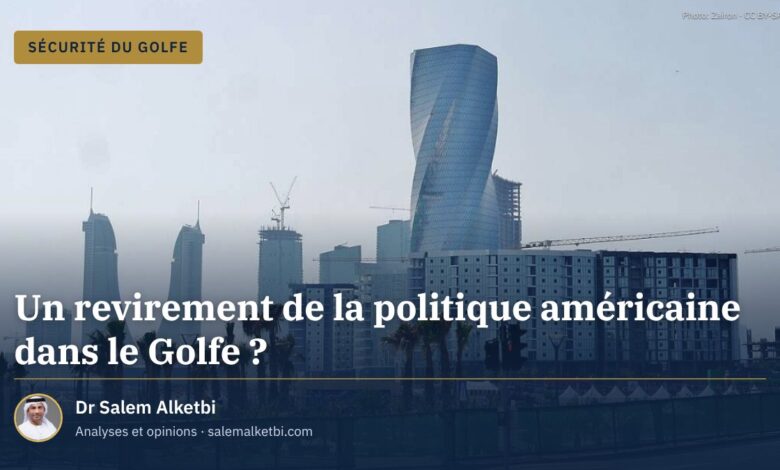 Un revirement de la politique américaine dans le Golfe ?