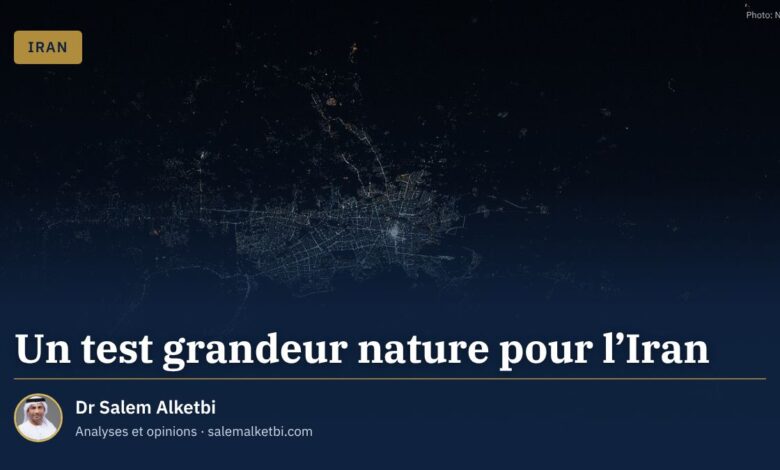 Un test grandeur nature pour l'Iran – Dr Salem Alketbi