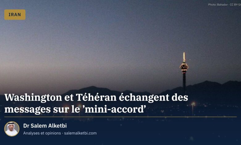 Washington et Téhéran échangent des messages sur le 'mini-accord'
