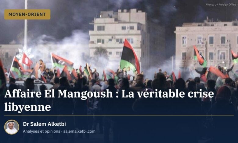 Affaire El Mangoush : La véritable crise libyenne
