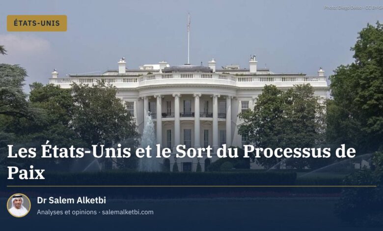 Les États-Unis et le Sort du Processus de Paix