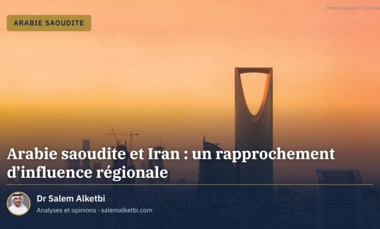 Arabie saoudite et Iran : un rapprochement d'influence régionale