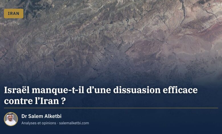Israël manque-t-il d'une dissuasion efficace contre l'Iran ? – Dr Salem Alketbi