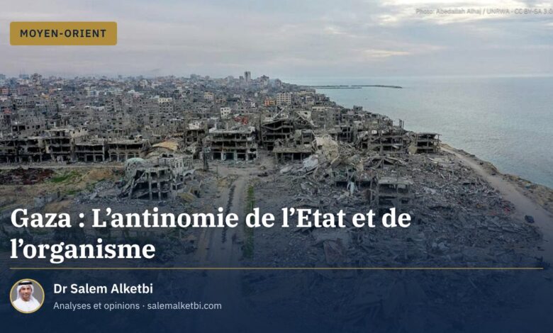 Gaza : L'antinomie de l'Etat et de l'organisme