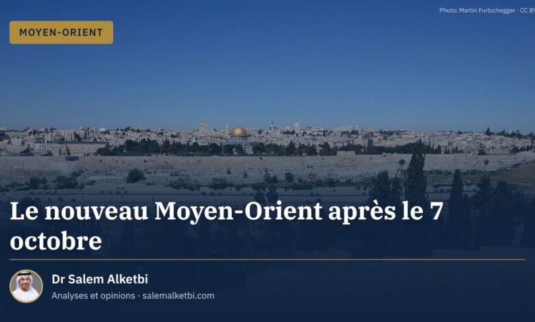Le nouveau Moyen-Orient après le 7 octobre – Dr Salem Alketbi